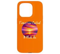 Tomorrow Called It Needs You Inspiration in Sunsets Coque pour iPhone 15 Pro