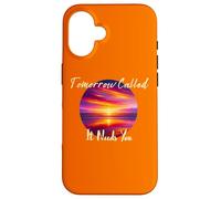 Tomorrow Called It Needs You Inspiration in Sunsets Coque pour iPhone 16
