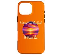 Tomorrow Called It Needs You Inspiration in Sunsets Coque pour iPhone 16 Pro Max