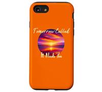 Tomorrow Called It Needs You Inspiration in Sunsets Coque pour iPhone SE (2020) / 7/8