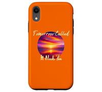 Tomorrow Called It Needs You Inspiration in Sunsets Coque pour iPhone XR