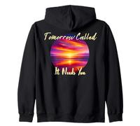 Tomorrow Called It Needs You Inspiration in Sunsets Sweat à Capuche