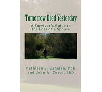 Tomorrow Died Yesterday: A Survivor's Guide to the Loss of a Spouse