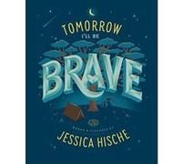 Tomorrow I'll Be Brave - [Version Originale] Inconnu (Auteur)