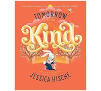 Tomorrow I'll Be Kind