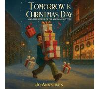 Tomorrow is Christmas Day and the Secret of the Magical Button