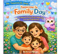 Tomorrow is Family Day: A Children's Picture Book Celebrating Love and Togetherness