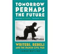 Tomorrow Perhaps the Future by Sarah Watling Sarah Watling (Auteur)