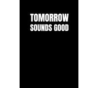 Tomorrow Sounds Good: A Minimalist Journal for Professional Procrastinators