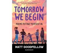 Tomorrow We Begin: Poems to find yourself in, perfect for 11+