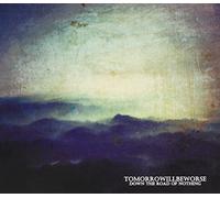 Tomorrowillbeworse – Down the Road of Nothing – Import – Avantgarde