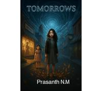 Tomorrows: A Dark, Emotional YA Fantasy About Time Loops, Cursed Villages, and a witch who consumes tomorrow, while one girl remembers futures meant to be erased.