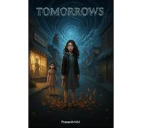 Tomorrows: A Haunting Dark Fantasy of Time Magic, Stolen Futures, and a cursed town caught in repeating days, until one teen awakens memories from timelines erased.