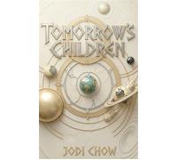 Tomorrow's Children - Jodi Chow - Jodi Chow - ebook (ePub) - Livre