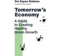 Tomorrows Economy - Per Espen StoknesPaul Hawken - MIT Press Ltd - Livre en Anglais - Hardback Per Espen StoknesPaul HawkenPer Espen StoknesPaul Hawken (Auteur)