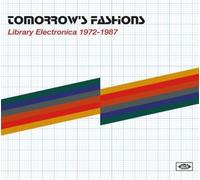 Tomorrow's Fashions : Library Electronica 1972-1987 CD