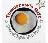 Tomorrow's Gift - Goodbye Future