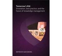 Tomorrows KM Innovation best practice and the future of knowledge management Helene Russell Cyndi Murphy Dr Mona Alhefdhi Raymond Olayinka Sara Traynor Dr Randhir Reghunath Pushpa Clare Harman Clark C