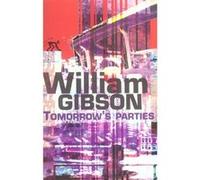 Tomorrow's parties William Gibson (Auteur)