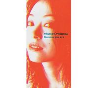 Tomoyo Yoshida - Because You are [Import]