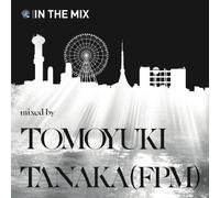 TOMOYUKI TANAKA - Tomoyuki Tanaka in The Mix [Import]