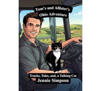 Tom's and Allister's Ohio Adventure: Trucks, Tales, and a Talking Cat