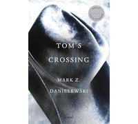 Mark Z. Danielewski – Tom's Crossing – Roman – Broché