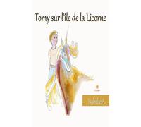Tomy sur l'île de la Licorne - Isabelle A. - Le Lys Bleu - broché - Document jeunesse