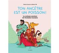 Ton ancêtre est un poisson ! Patrick Couture (Auteur), Martin PM (Illustration)