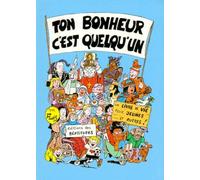 Ton Bonheur c'est quelqu'un. Un livre de vie pour jeunes et autres !