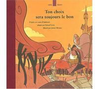 Ton choix sera toujours le bon