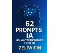 Ton Coach IA Développement Personnel : 62 Prompts Puissants pour une Transformation Totale