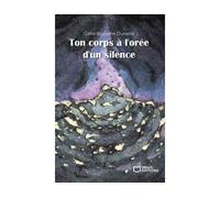 Ton corps à l'orée d'un silence - Célia Blanche Durand - Hello - broché - Poésie