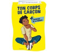 Cécile de Williencourt-Frémont – Ton corps de garçon – L'aventure de la puberté – Cartonné