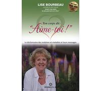 Ton corps dit : "Aime-toi !" – Les malaises et maladies et leurs messages – ETC