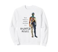 Ton Corps est Un Temple mais Le Mien est Une Maison hantée Sweatshirt