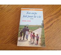 Ton corps fait pour la vie