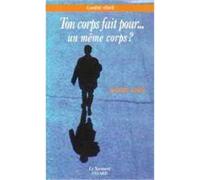 Ton corps fait... pour un même corps ? - - Père Daniel-Ange - Du Jubile - Livre