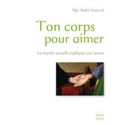 Ton corps pour aimer - André Léonard - Edifa - broché - Document jeunesse dès 13 ans