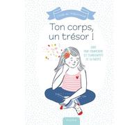 Ton corps, un trésor ! - Guide pour comprendre les changements de la puberté - Cécile de Williencourt-Frémont - Mame - broché - Document jeunesse