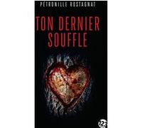 Ton dernier souffle Pétronille Rostagnat (Auteur)