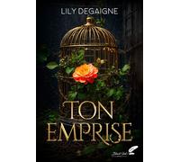 Ton emprise - Lily Degaigne - BLACK INK EDITIONS - broché - Roman
