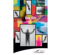Ton fils Comédie parentale en sept tableaux - Kamal Rawas - L'harmattan - broché - Théâtre
