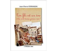Ton fils est un âne Et tu n'en tireras jamais rien - - Presses Du Midi - broché - Roman