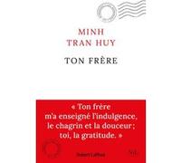 Ton Frère Minh Tran Huy (Auteur)