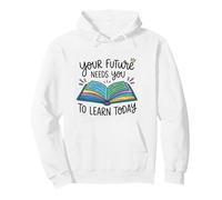Ton Futur a Besoin Que tu apprennes aujourd’Hui Sweat à Capuche