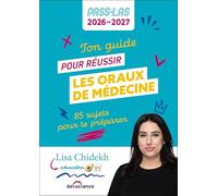 Ton guide pour réussir les oraux de médecine - PASS et LAS 2026-2027: 85 sujets pour te préparer
