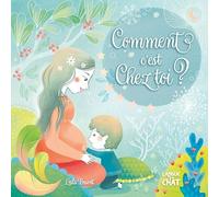 Ton histoire - Comment c'est chez toi ? - Album - Grossesse - Naissance - Puériculture - Livre cadeau - Dès 3 ans
