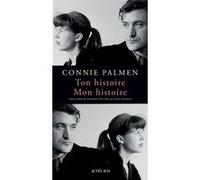 Ton histoire. Mon histoire Connie Palmen (Auteur), Arlette Ounanian (Traduction)
