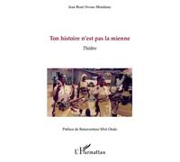 Ton histoire n'est pas la mienne